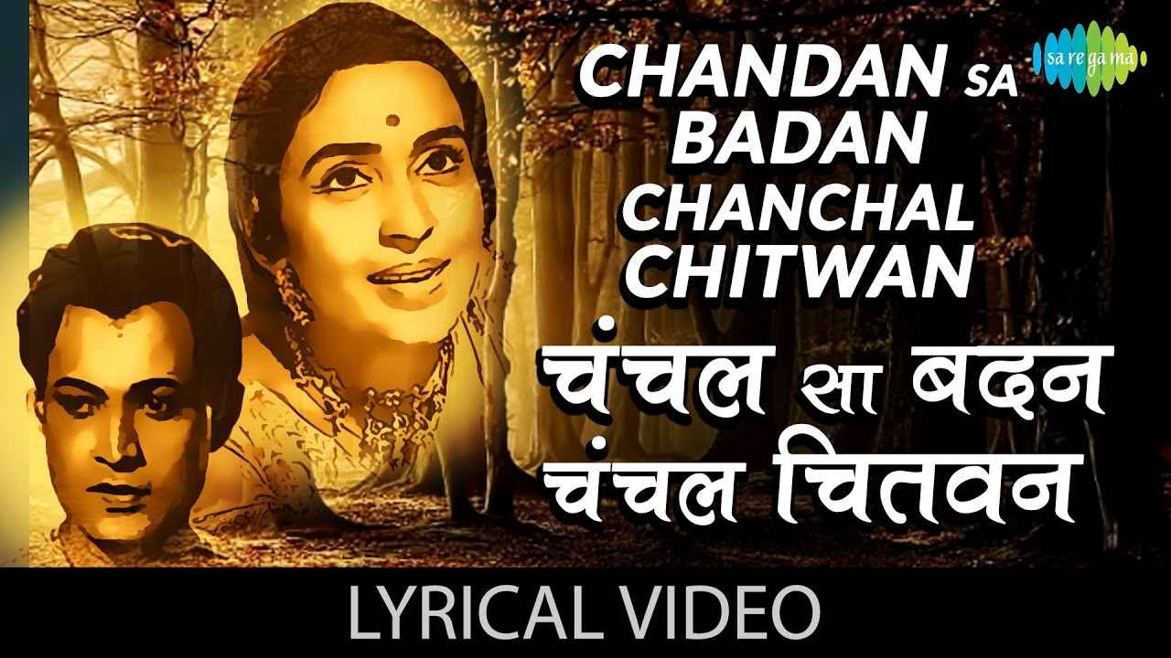 Details of Chandan Sa Badan Chanchal Chitwan Lyrics of Saraswati Chandra  Movie