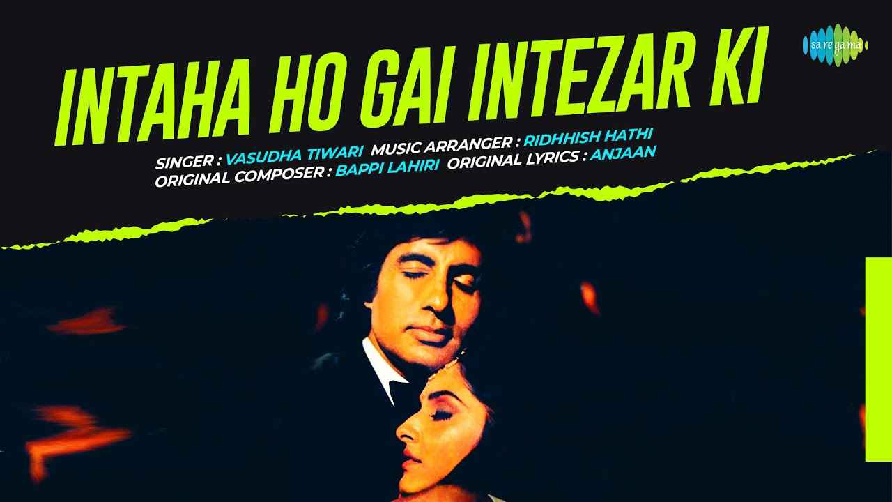 Details of Intaha Ho Gai Intezar Ki Lyrics of Sharaabi Movie