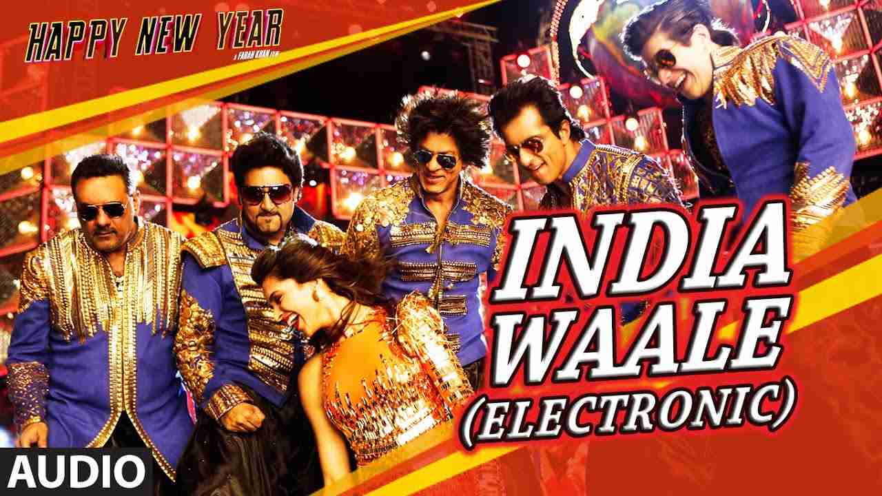 Details of इंडिया वाले India Waale Song Lyrics of Happy New Year Movie
