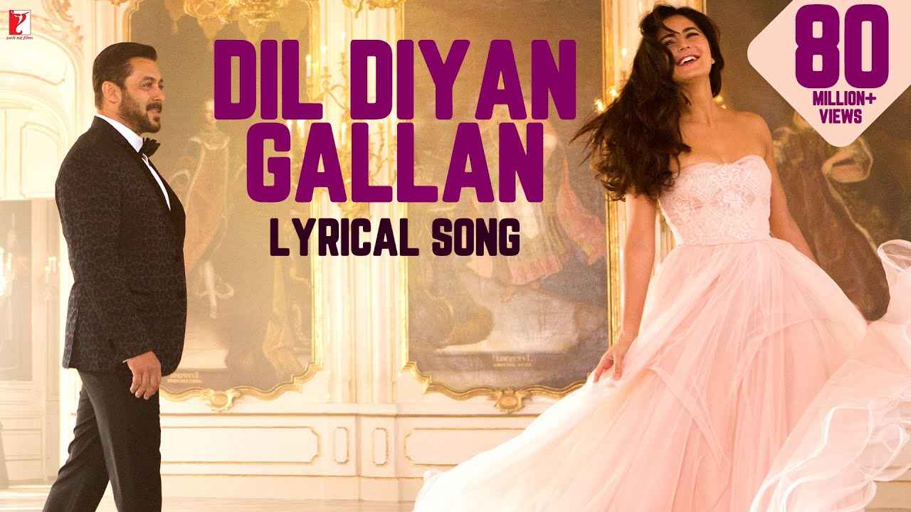 Details of दिल दियां गल्लां DIL DIYAN GALLAN Song Lyrics of Tiger Zinda Hai Movie