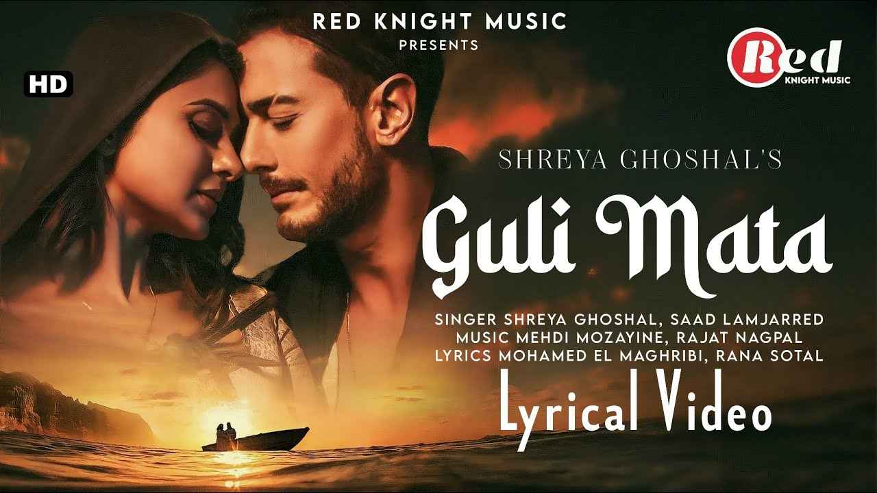 Guli Mata Lyrics - Saad Lamjarred x Shreya Ghoshal