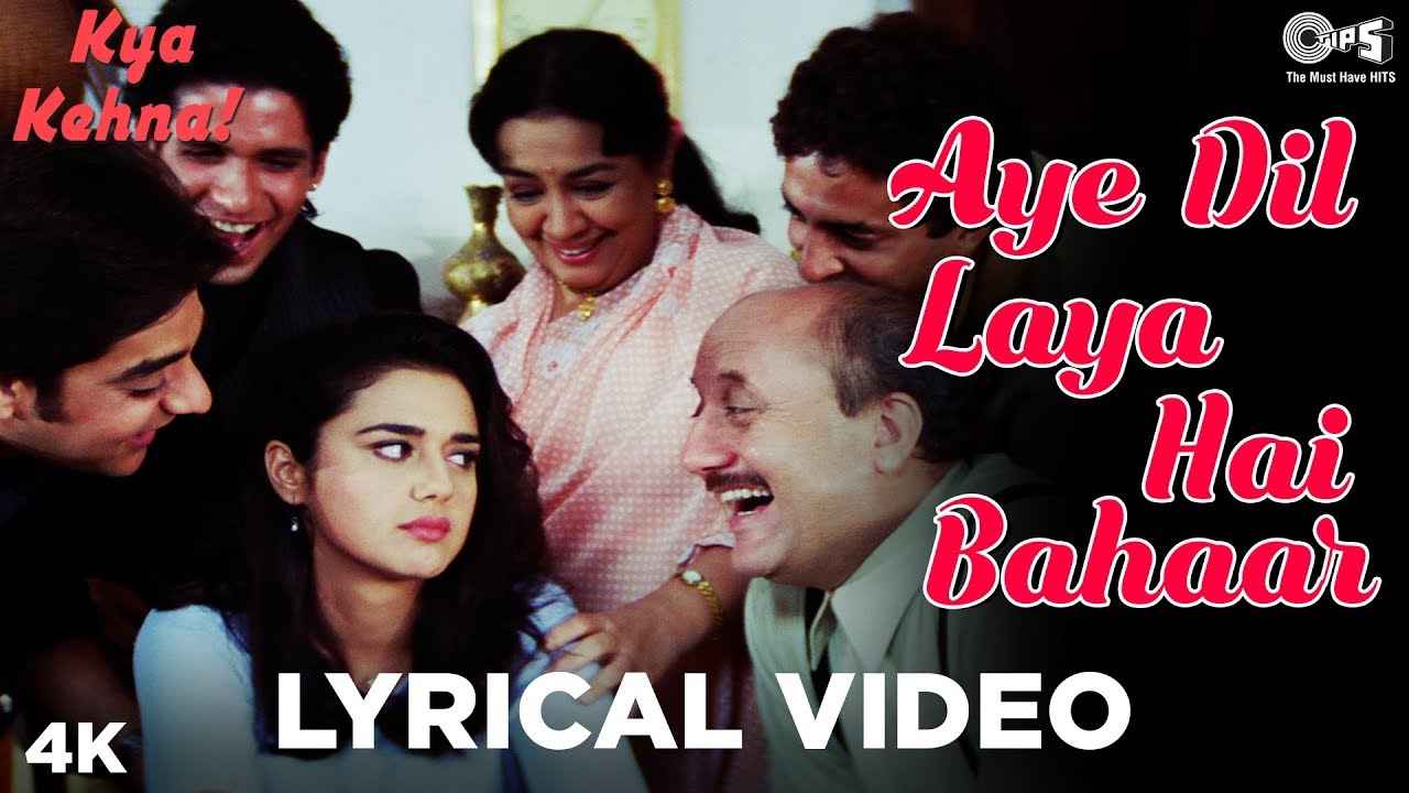 Details of Aye Dil Laya Hai Bahaar Song Lyrics of Kya Kehna Movie