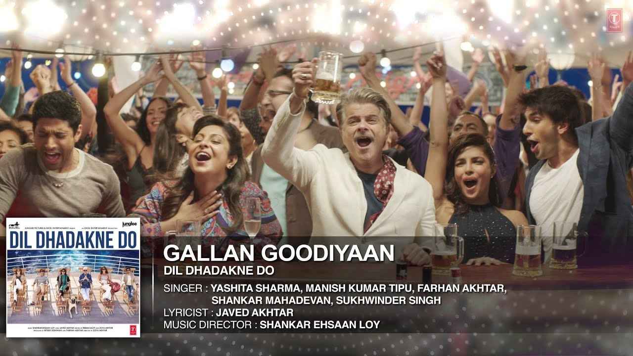 Details of Gallan Goodiyaan गल्लां गुड़ियाँ Song Lyrics of Dil Dhadakne Do Movie
