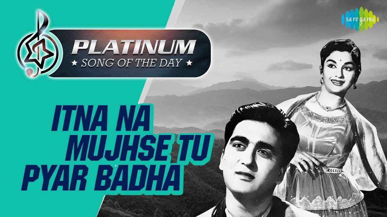 Details of Itna Na Mujhse Tu Pyar Badha Lyrics of Chhaya Movie