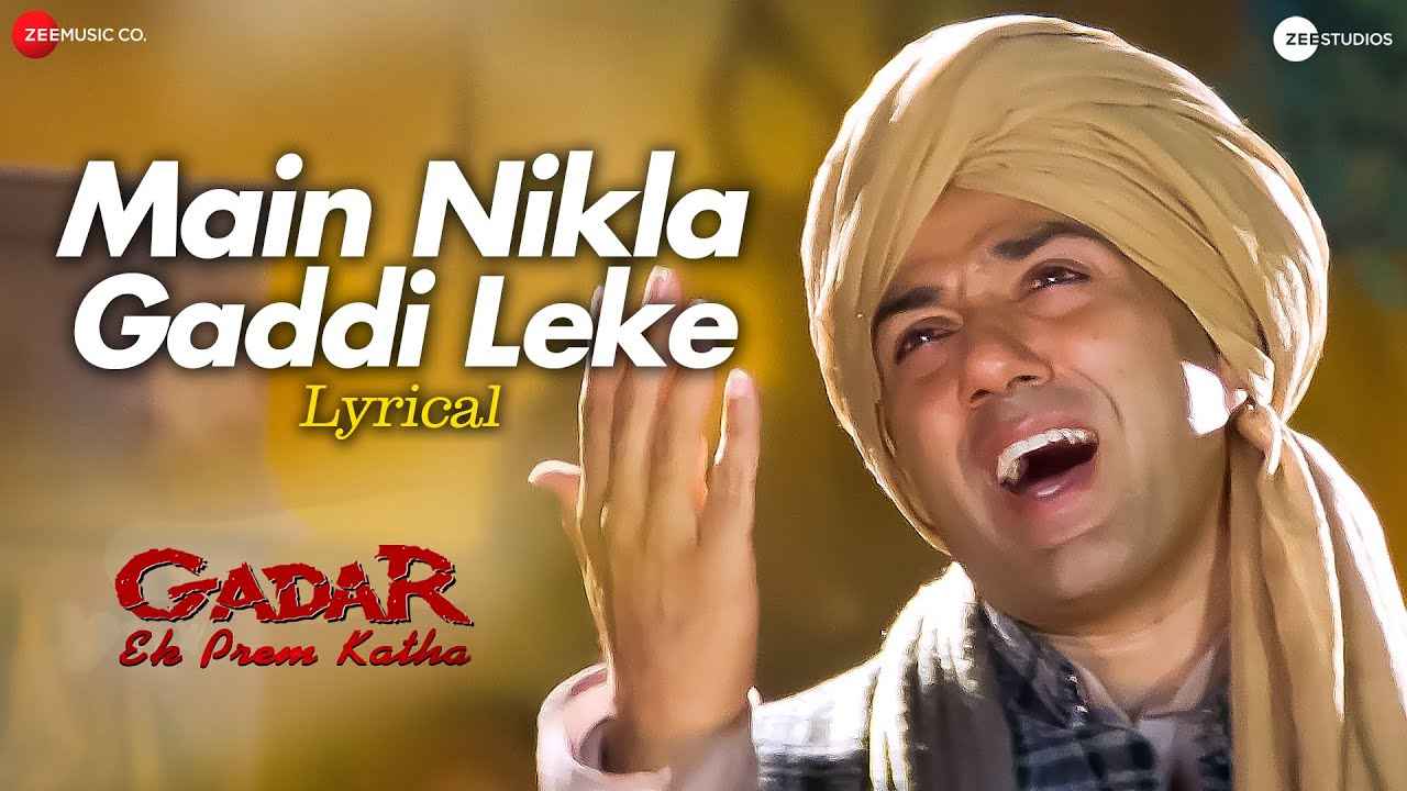 Details of Main Nikla Gaddi Leke Lyrics of Gadar – Ek Prem Katha Movie