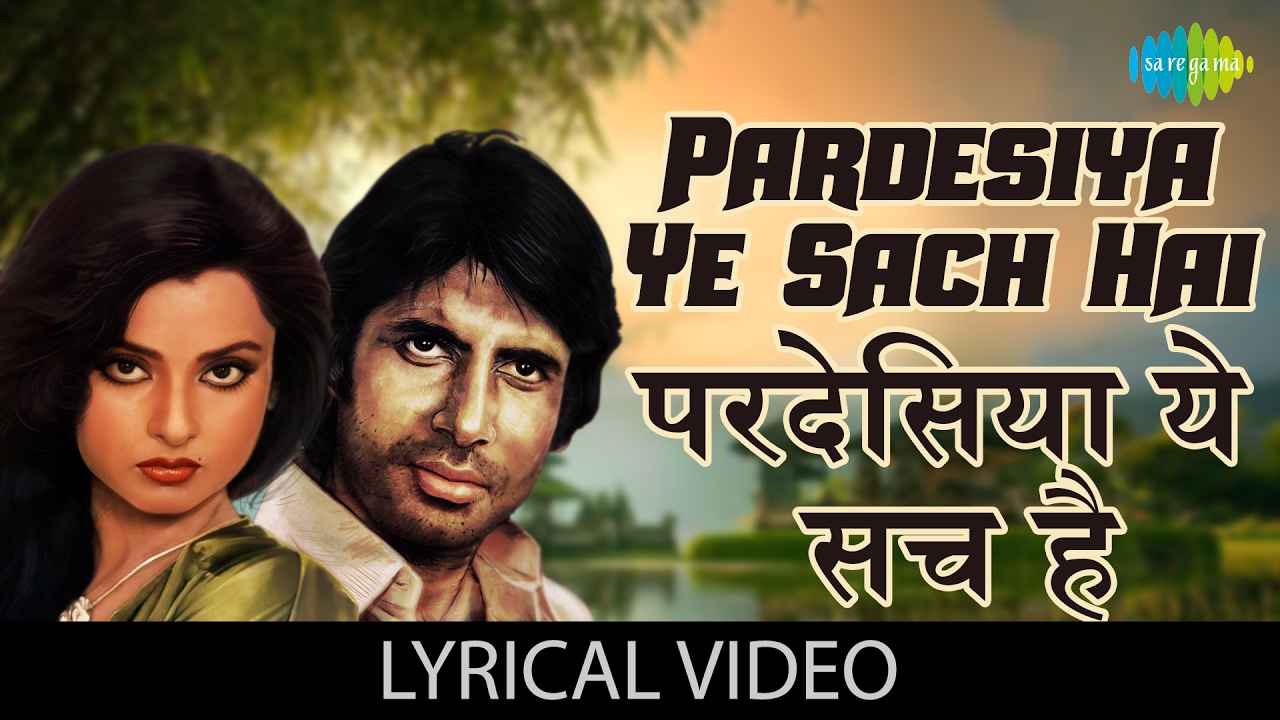 Details of Pardesiya Yeh Sach Hai Piya Lyrics of Mr. Natwarlal Movie