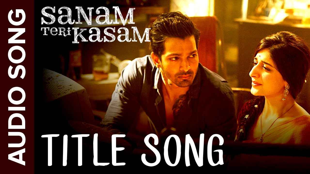 Details of Sanam Teri Kasam Title Song Lyrics of Sanam Teri Kasam Movie